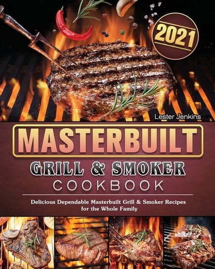 Masterbuilt Grill & Smoker Cookbook 2021 Jenkins Lester
