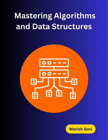 Mastering Algorithms and Data Structures - ebook EPUB Manish Soni