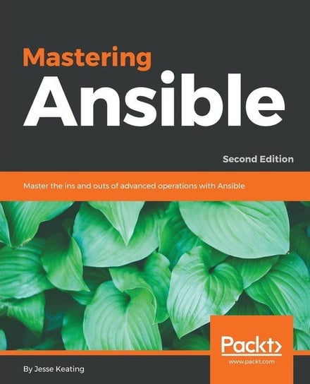 Mastering Ansible - Second Edition Jesse Keating