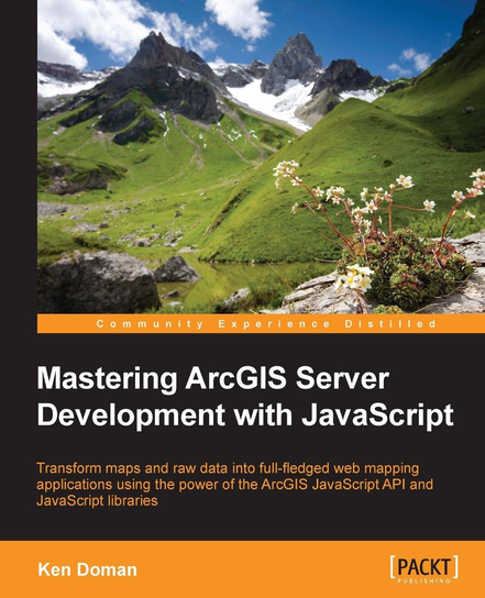 Mastering ArcGIS Server Development with JavaScript - ebook EPUB Raymond Doman