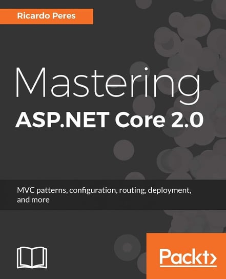 Mastering ASP.NET Core 2.0 Ricardo Peres