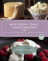 Mastering Basic Cheesemaking Caldwell Gianaclis