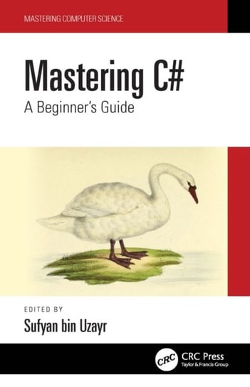 Mastering C#: A Beginners Guide Sufyan bin Uzayr