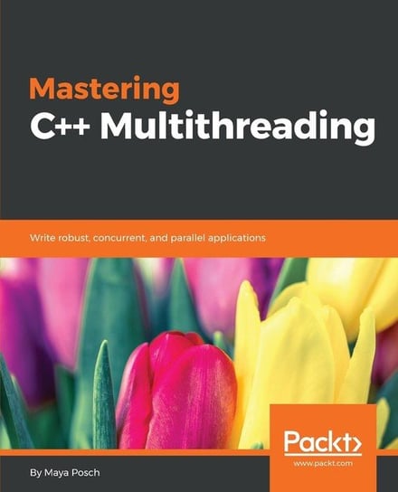 Mastering C++ Multithreading Maya Posch