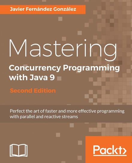 Mastering Concurrency Programming with Java 9 - Second Edition - ebook epub Javier Fernandez Gonzalez