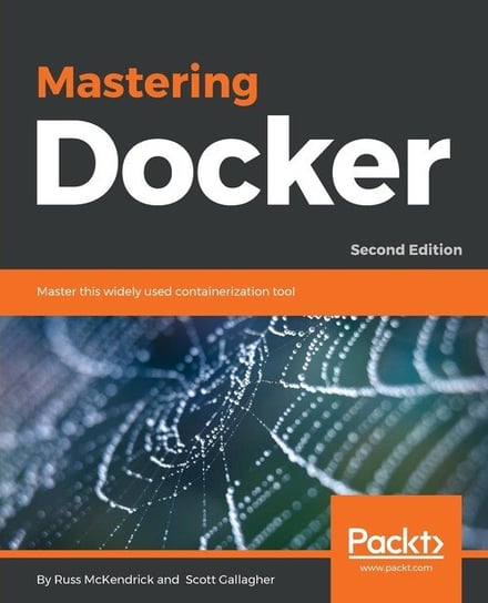 Mastering Docker - Second Edition Mckendrick Russ