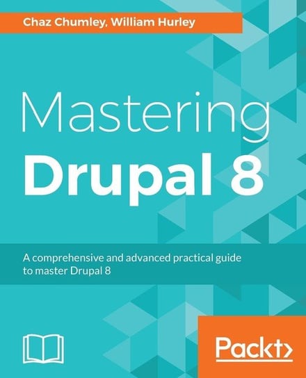 Mastering Drupal 8 Chaz Chumley