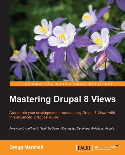 Mastering Drupal 8 Views Gregg Marshall
