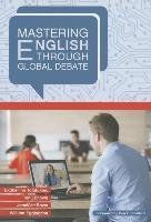 Mastering English Through Global Debate Eggington William, Brown Tony, Bown Jennifer, Talalakina Ekaterina