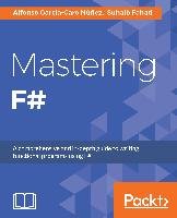 Mastering F# Garcia-Caro Nunez Alfonso, Fahad Suhaib