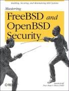 Mastering FreeBSD and OpenBSD Security Korff Yanek, Hope Paco, Potter Bruce