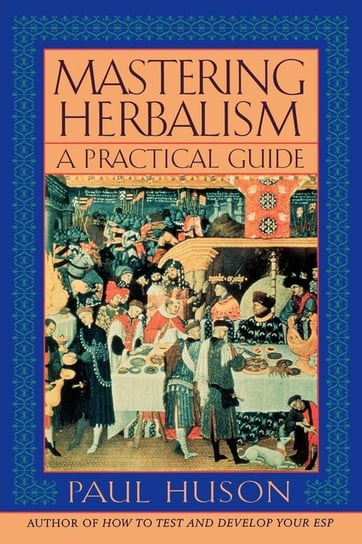 Mastering Herbalism Huson Paul