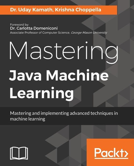 Mastering Java Machine Learning Kamath Dr. Uday