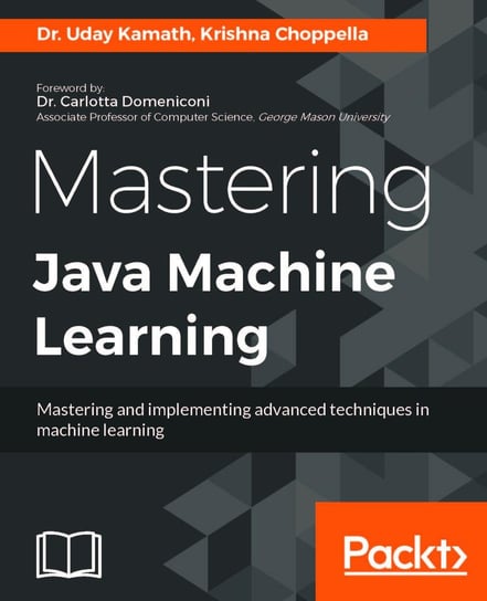 Mastering Java Machine Learning - ebook epub Uday Kamath, Krishna Choppella