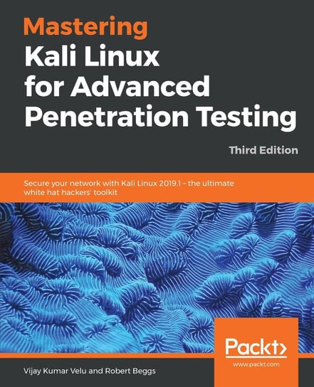 Mastering Kali Linux for Advanced Penetration Testing Robert Beggs, Velu Vijay Kumar