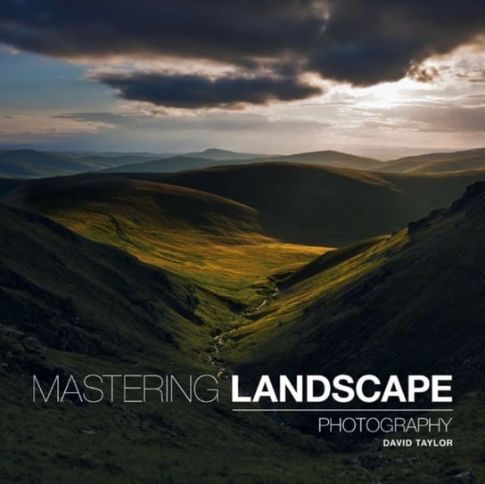 Mastering Landscape Photography Taylor David