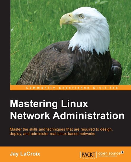 Mastering Linux Network Administration - ebook epub LaCroix Jay