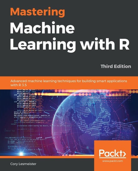 Mastering Machine Learning with R Cory Lesmeister