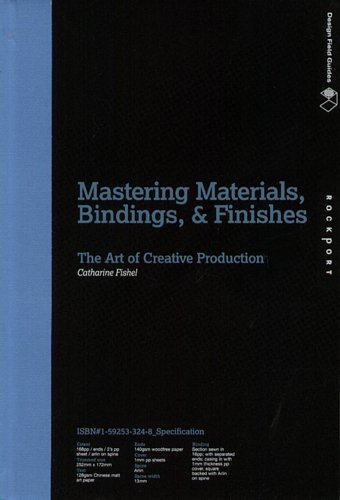 Mastering Materials, Bindings, & Finishes: The Art of Creative Production Fishel Catharine