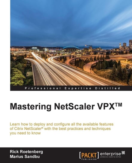 Mastering NetScaler VPX Rick Roetenberg, Marius Sandbu