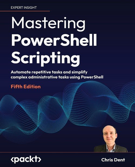 Mastering PowerShell Scripting - Fifth Edition W opisie
