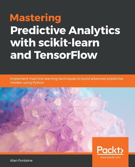 Mastering Predictive Analytics with scikit-learn and TensorFlow Alvaro Fuentes