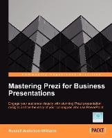 Mastering Prezi for Business Presentations Anderson-Williams Russell