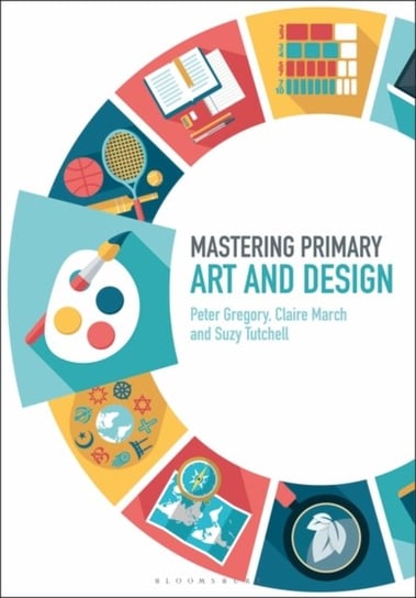 Mastering Primary Art And Design Dr Peter Gregory