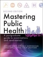 Mastering Public Health Lewis Geraint, Sheringham Jessica, Lopez Bernal Jamie, Crayford Tim