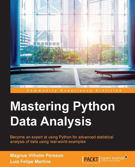 Mastering Python Data Analysis Magnus Vilhelm Persson, Luiz Felipe Martins