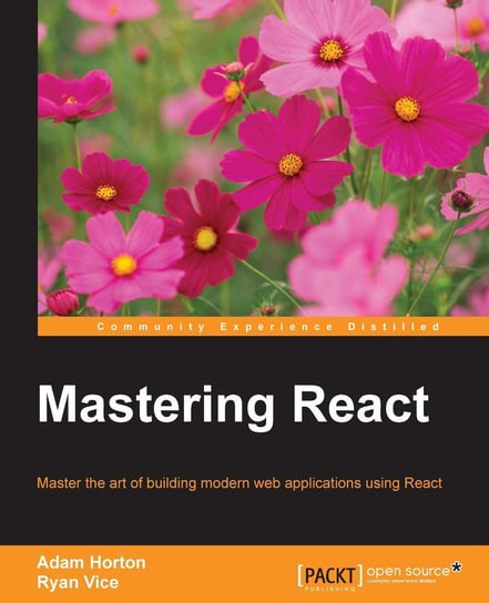 Mastering React Adam Horton, Ryan Vice