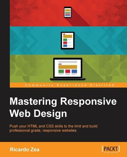 Mastering Responsive Web Design Ricardo Zea