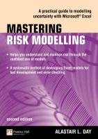 Mastering Risk Modelling: A Practical Guide to Modelling Uncertainty with Microsoft Excel Day Alastair L.