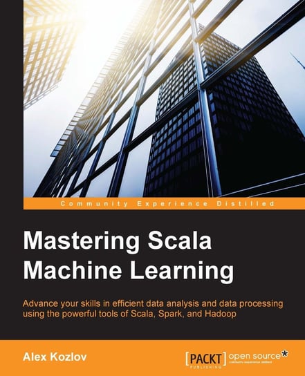 Mastering Scala Machine Learning Alex Kozlov