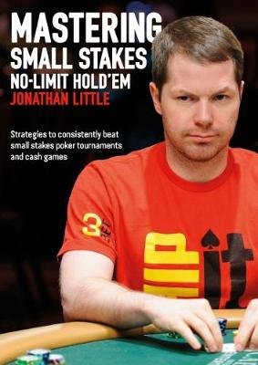 Mastering Small Stakes No-Limit Hold'em Little Jonathan