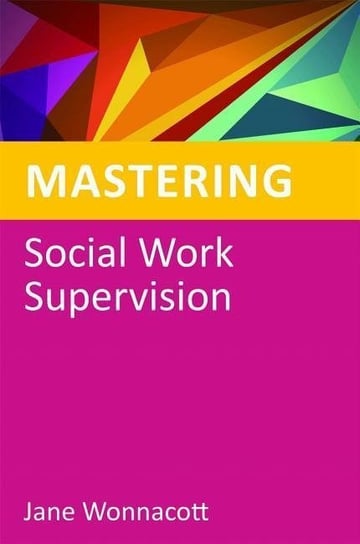 Mastering Social Work Supervision Wonnacott Jane