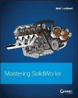 Mastering SolidWorks Lombard Matt