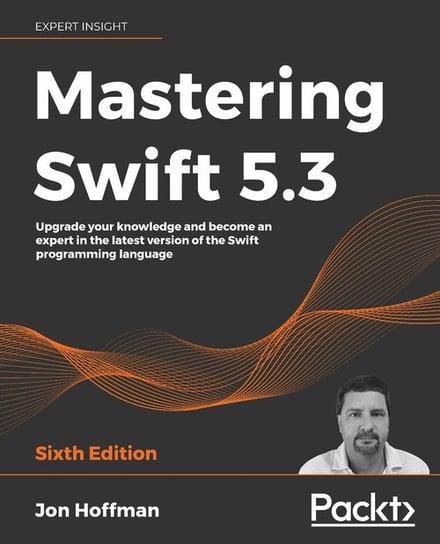 Mastering Swift 5.3 - Sixth Edition Hoffman Jon