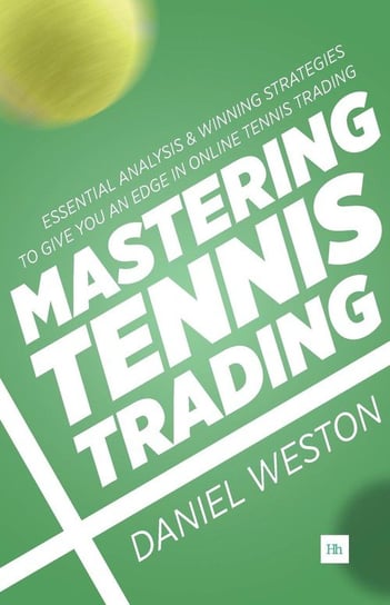 Mastering Tennis Trading Weston Daniel