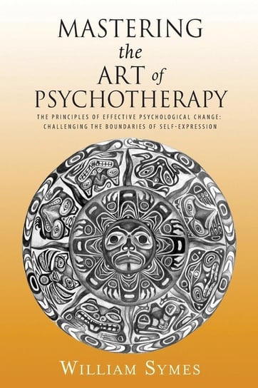 Mastering the Art of Psychotherapy Symes William