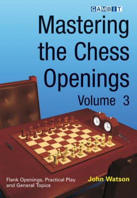 Mastering the Chess Openings Watson John