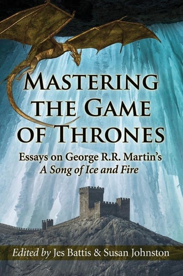 Mastering the Game of Thrones McFarland and Company, Inc.