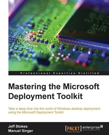Mastering the Microsoft Deployment Toolkit Jeff Stokes