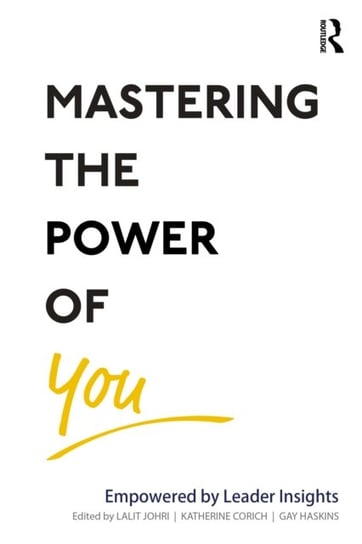 Mastering the Power of You: Empowered by Leader Insights Opracowanie zbiorowe