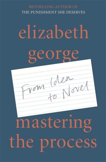 Mastering the Process: From Idea to Novel George Elizabeth