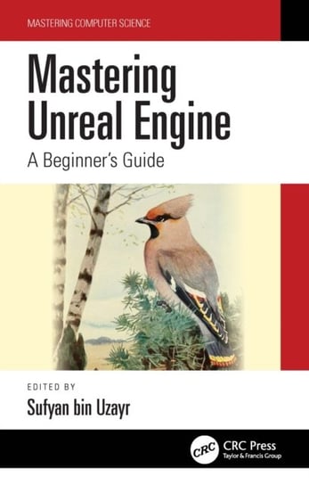Mastering Unreal Engine: A Beginners Guide Sufyan bin Uzayr