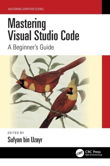 Mastering Visual Studio Code: A Beginner's Guide Sufyan bin Uzayr