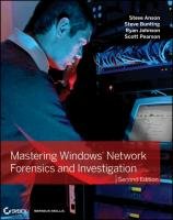 Mastering Windows Network Forensics and Investigation Anson Steven, Bunting Steve, Johnson Ryan