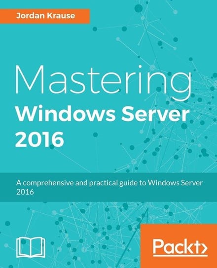 Mastering Windows Server 2016 Krause Jordan