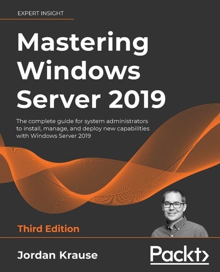 Mastering Windows Server 2019 - Third Edition Krause Jordan